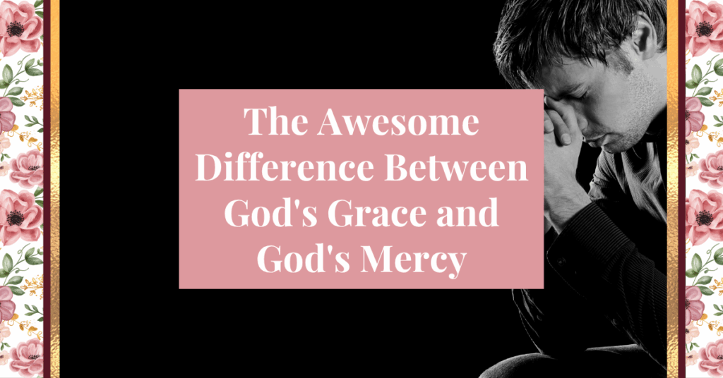 god's grace and god's mercy