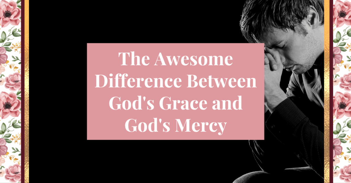 god's grace and god's mercy