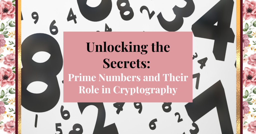 prime numbers and their role in cryptography