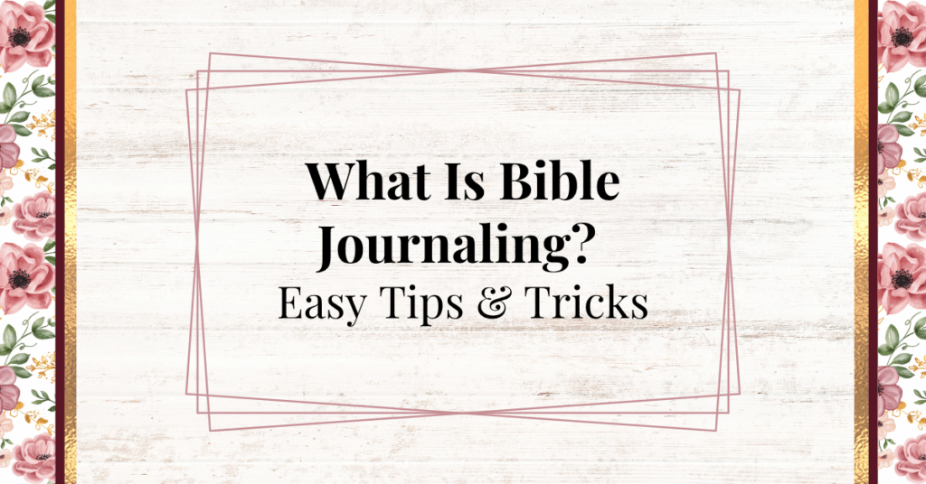 what is bible journaling tips and tricks