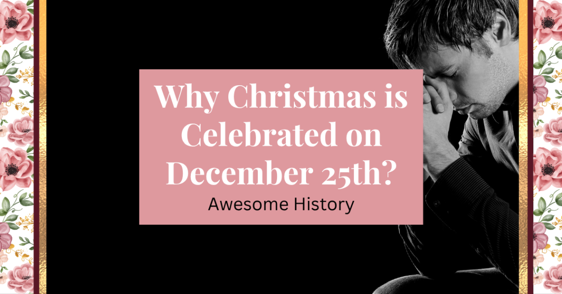 why is christmas celebrated on December 25th