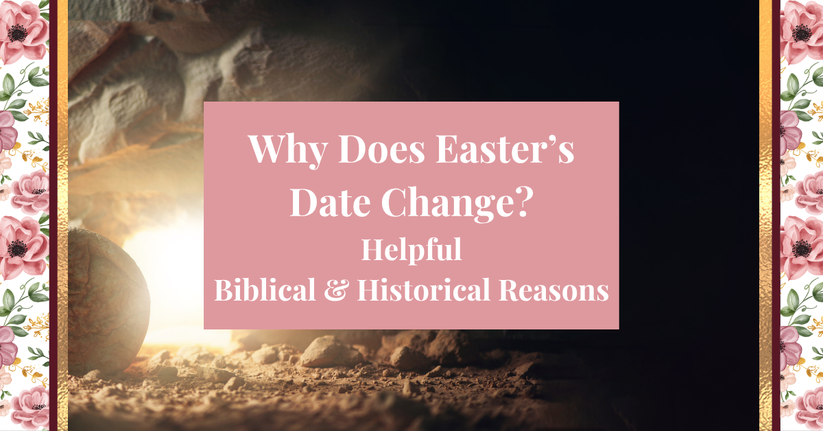 Why Does Easter S Date Change Helpful Biblical Historical Reasons