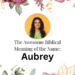 biblical meaning of the name aubrey