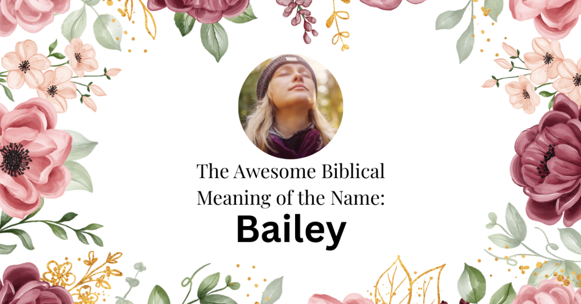 biblical meaning of the name bailey
