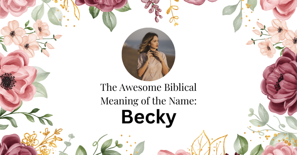 biblical meaning of the name becky