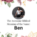 biblical meaning of the name ben