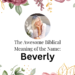 biblical meaning of the name beverly
