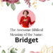 biblical meaning of the name bridget
