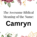 biblical meaning of the name camryn