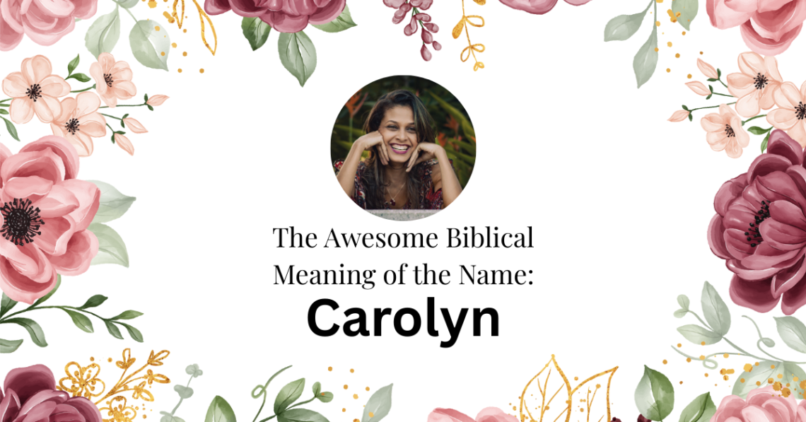 biblical meaning of the name carolyn