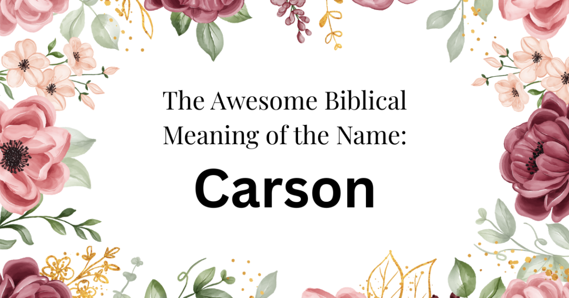 biblical meaning of the name carson