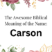 biblical meaning of the name carson