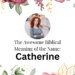 biblical meaning of the name catherine