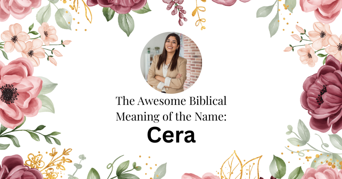 biblical meaning of the name cera