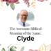 biblical meaning of the name clyde