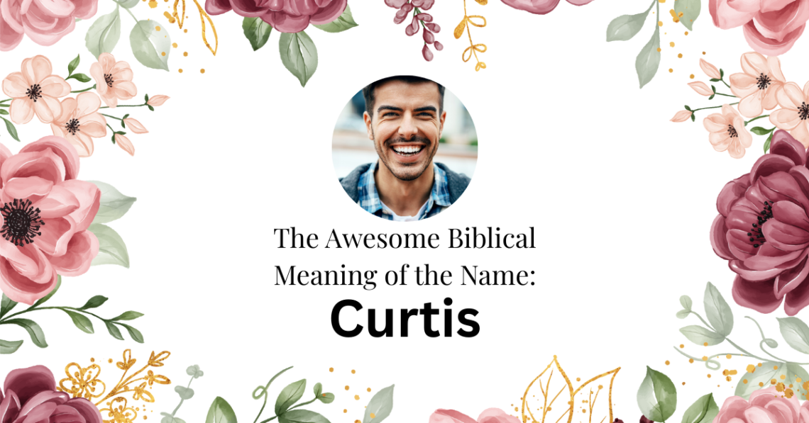biblical meaning of the name curtis