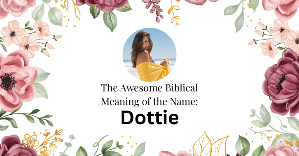 biblical meaning of the name dottie