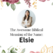 biblical meaning of the name Elsie