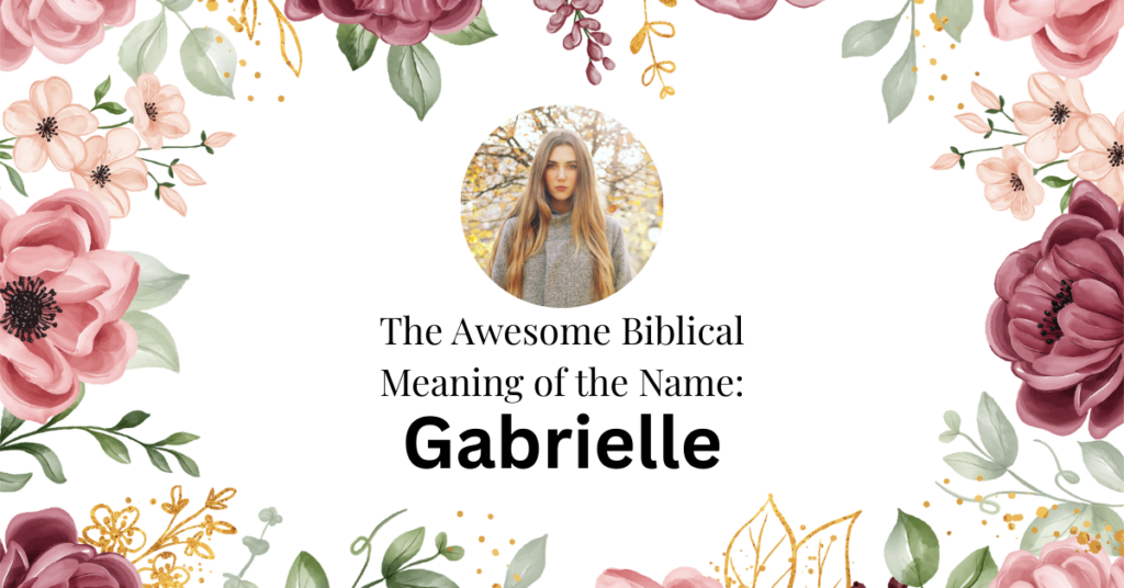 biblical meaning of the name gabrielle