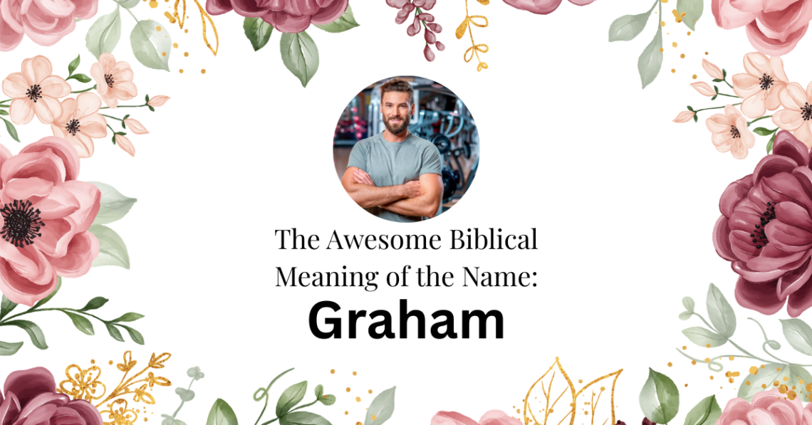 biblical meaning of the name graham