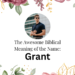 biblical meaning of the name grant