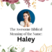 biblical meaning of the name haley