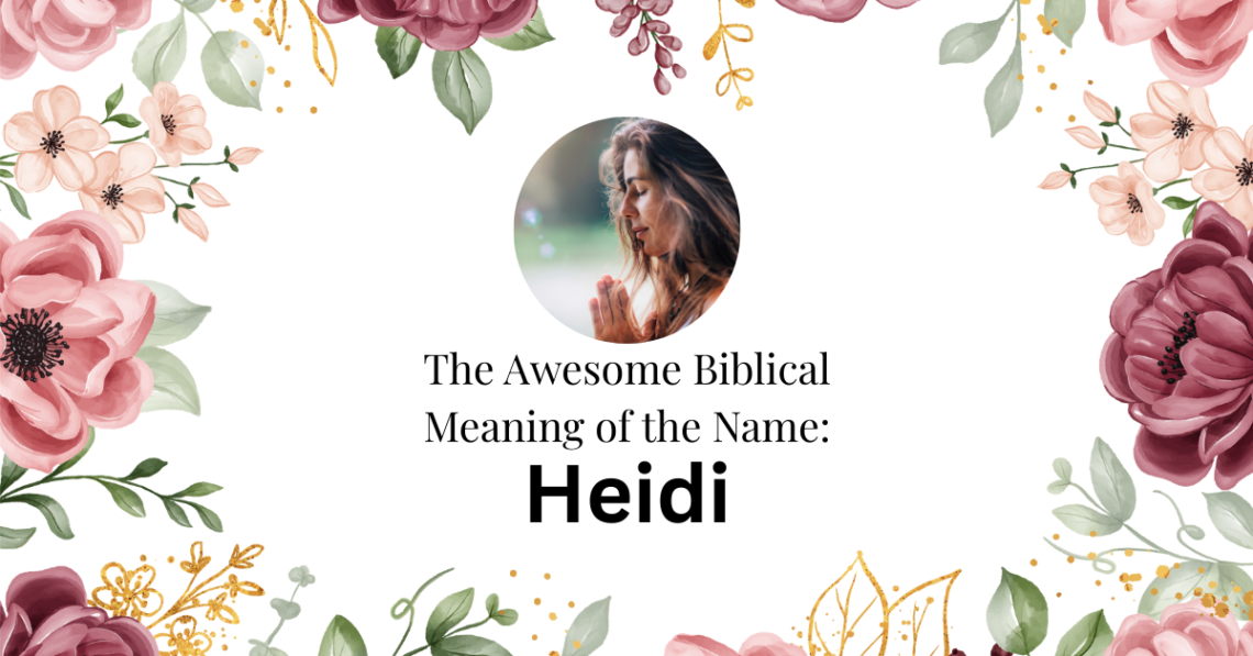 biblical meaning of the name heidi