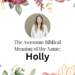 biblical meaning of the name holly