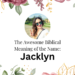 biblical meaning of the name jacklyn