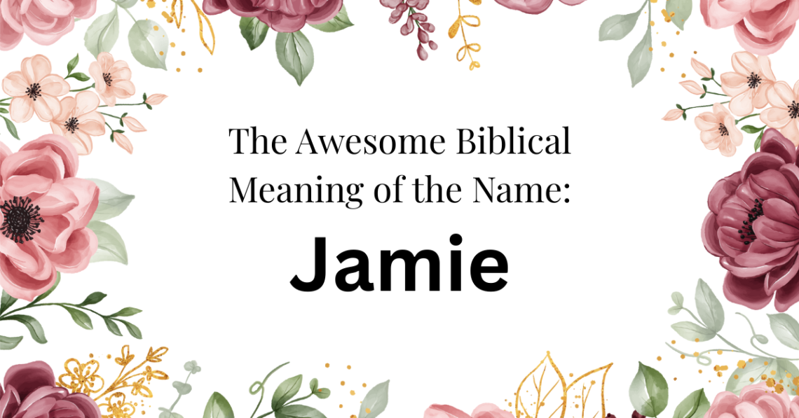biblical meaning of the name jamie