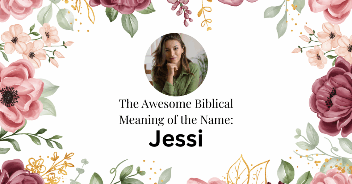 biblical meaning of the name jessi
