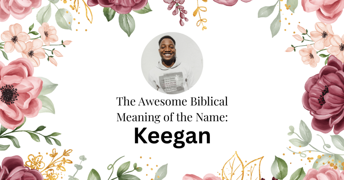 biblical meaning of the name keegan