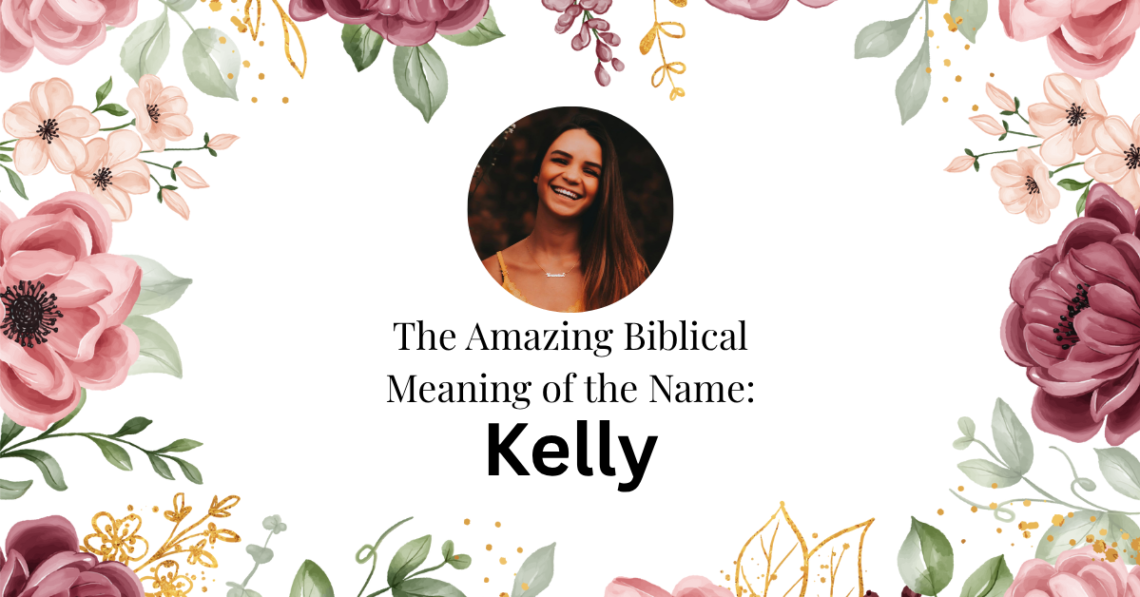 biblical meaning of the name kelly