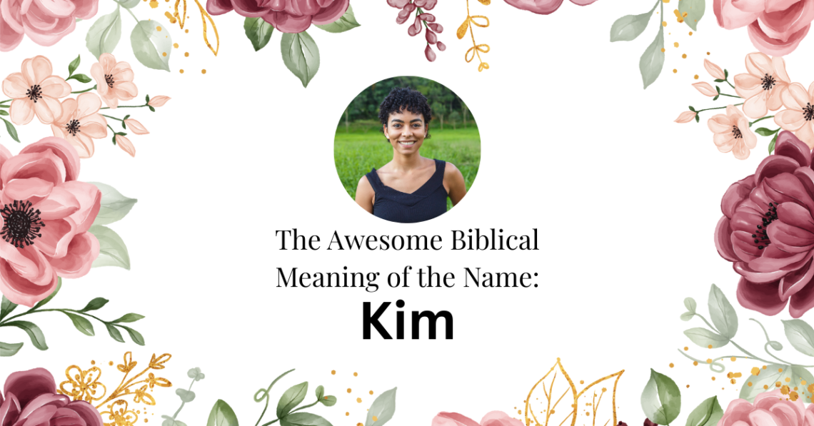 biblical meaning of the name kim