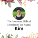biblical meaning of the name kim