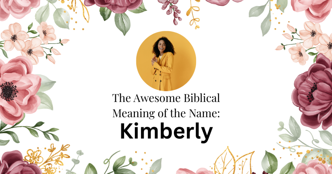 biblical meaning of the name kimberly