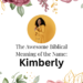 biblical meaning of the name kimberly