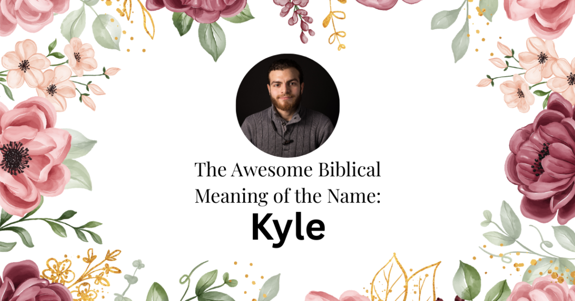 biblical meaning of the name kyle
