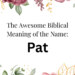 biblical meaning of the name pat