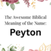 biblical meaning of the name peyton
