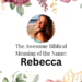 biblical meaning of the name rebecca
