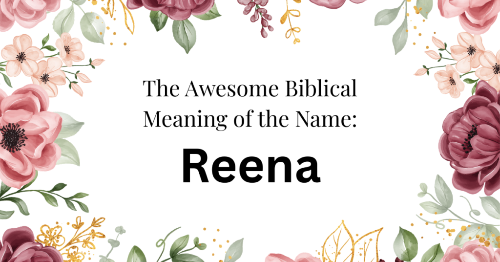 biblical meaning of the name reena