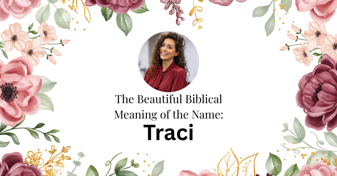 biblical meaning of the name traci