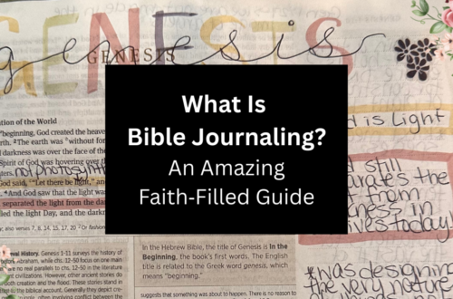 What is bible journaling? an amazing faith-filled guide