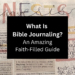 What is bible journaling? an amazing faith-filled guide
