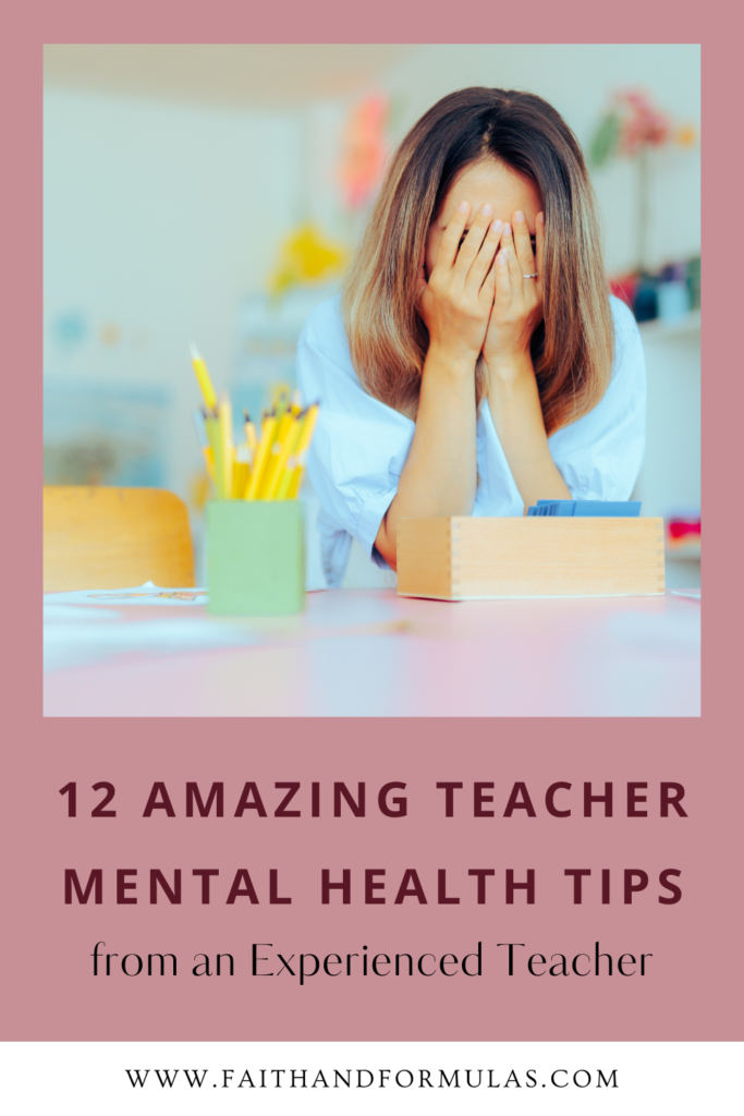 12 Amazing Teacher Mental Health Tips - From My Classroom Experience