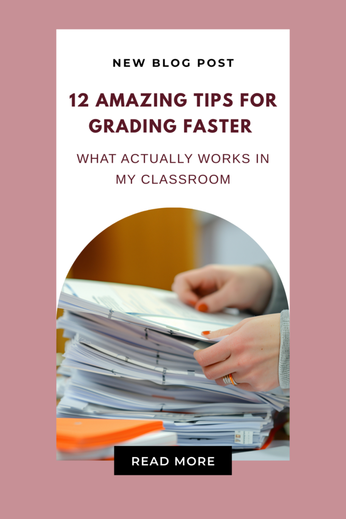 12 Amazing tips for grading faster (What Actually Works in My Classroom)