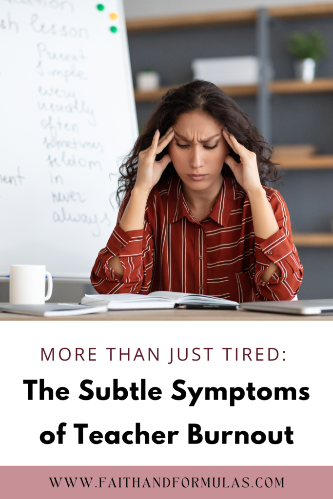 more than just tired:The Subtle Symptoms of Teacher Burnout