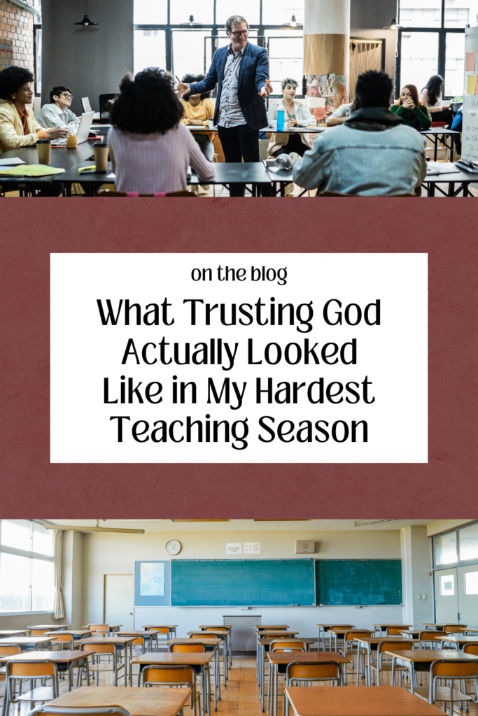 What Trusting God Actually Looked Like in My Hardest Teaching Season