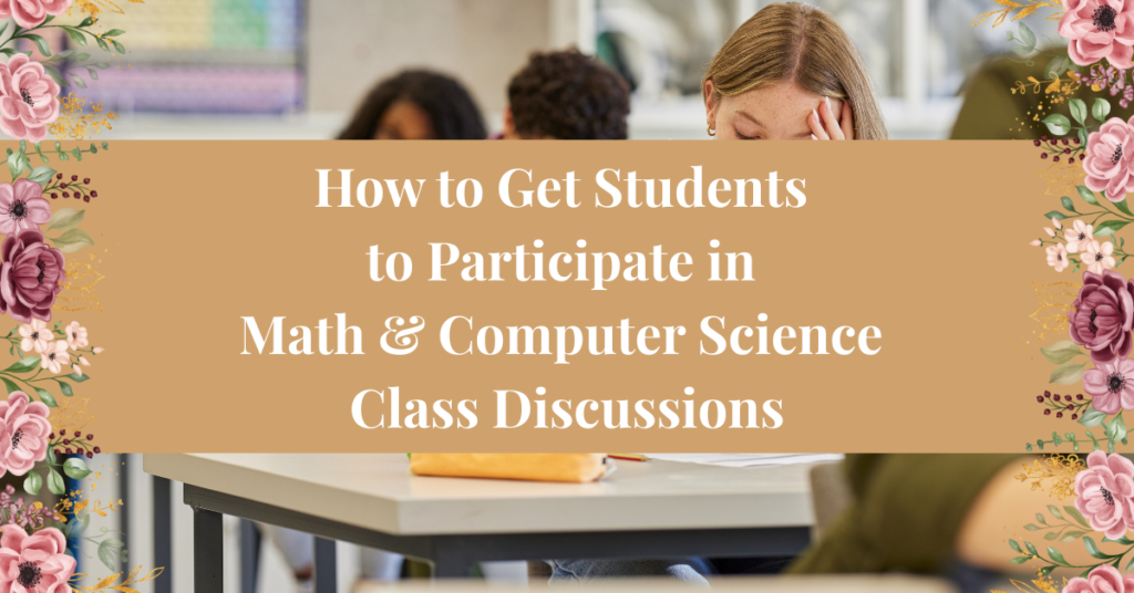 How to Get Students to Participate in Math & Computer Science Class Discussions